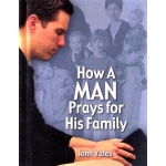 How a Man Prays for His Family