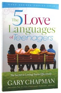 The Five Love Languages for Teenagers